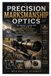 Precision Marksmanship Optics: The Complete Step-by-Step Field Guide to Scope Mechanics, Turret Dialing, and Ballistic Holdovers