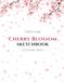 Cherry Blossom Sketchbook: 120 Blank Drawing Pages | Large 8.5" × 11" Premium Artist Sketchbook for Sketching, Drawing, Doodling, Illustration, Pencil, Charcoal & Ink