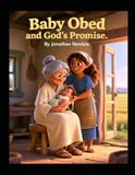 Baby Obed and God's Promise (Ages 3-7)