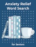 Anxiety Relief Word Search for Seniors: Large Print Relaxation Puzzles for Stress Relief, Mindfulness and Mental Stimulation