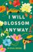 I Ballantine Books Inc. I Will Blossom Anyway Paperback
