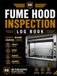 Fume Hood Inspection Log Book: Laboratory Chemical Fume Hood Safety Inspection, Ventilation Performance, Maintenance and Compliance Record Book