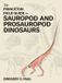 The Princeton Field Guides-The Princeton Field Guide to Sauropod and Prosauropod Dinosaurs