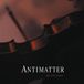 Antimatter - An Epitaph