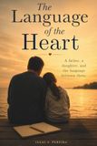 The Language of the Heart. A father, a daughter, and the language between them.