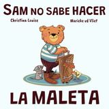 Sam El Osito - Sam no sabe hacer la maleta