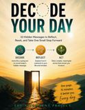 Decode Your Day: 33 Hidden Messages to Reflect, Reset, and Take One Small Step Forward