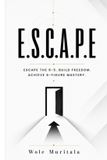 E.S.C.A.P.E. E.S.C.A.P.E. THE 9–5. BUILD FREEDOM.- A step-by-step roadmap to build, grow, and scale your online business and live life on your terms. Paperback