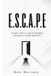 E.S.C.A.P.E. E.S.C.A.P.E. THE 9–5. BUILD FREEDOM.- A step-by-step roadmap to build, grow, and scale your online business and live life on your terms. Paperback