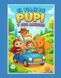 EL VIAJE DE PUPI Y SUS AMIGOS