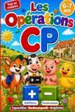 Les opérations CP: Cahier de maths pour réussir les additions, les soustractions et le calcul mental · 30 leçons illustrées et corrigés inclus · 6-7 ans