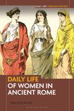 Daily Greenwood Press The Greenwood Press Daily Life Through History Series- Daily Life of Women in Ancient Rome