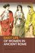 Daily Greenwood Press The Greenwood Press Daily Life Through History Series- Daily Life of Women in Ancient Rome