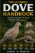 The Dove The Ultimate Dove Handbook: A Scientifically Grounded, Practical, and Professional Guide to Dove Care, Breeding, and Management