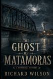 The Ghost of Matamoras: A Historical Mystery
