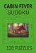 Cabin Fever Sudoku: The Ultimate Winter Companion Activity Book