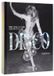 Disco: Rizzoli International Publications Disco: Music, Movies, and Mania under the Mirror Ball Hardcover