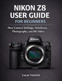 Nikon Z8 User Guide for Beginners