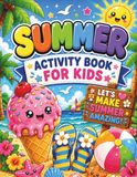 Summer Activity Book for Kids Ages 4–8: 50 Fun Pages of Mazes, Dot-to-Dot, Word Search, how to draw and trace lines A Screen-Free Summer Workbook for Boys and Girls at Home or on the Go