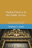 Digital Fluency in the Public Sector: Advance Your Career with AI, Digital Tools, and Emerging Technologies