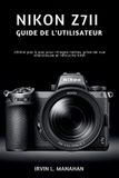 Nikon Z7ii Guide de l'Utilisateur