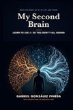 My Second Brain: Learn to Use AI So You Don't Fall Behind