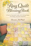 The Rag Quilt Blessing Book: A Step-by-Step Quilt Guide with Coloring Pages, Journaling, and Daily Inspiration