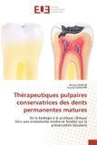 Thérapeutiques Editions Universitaires Europeennes Thérapeutiques pulpaires conservatrices des dents permanentes matures Paperback