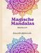 Magische Mandalas: Malbuch