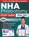 NHA Phlebotomy Study Guide 2026 – 2027: Expanded Edition with Detailed Review for the Certified Phlebotomy Technician Exam, 1400+ Questions and Answers and Hours of E-Learning Access to Pass
