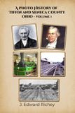 A History Buff Publishing, LLC A Photo History of Tiffin and Seneca County Ohio - Volume 1 Paperback