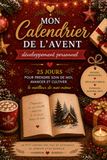 Mon calendrier de l'Avent: 25 jours pour prendre soin de soi, attendre Noël et faire de décembre un mois pas comme les autres