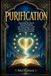 Purification: Libri GmbH Purification: Cleansing the Heart, Testing Tradition, and Returning to Truth Beyond Ego, Bloodline, and Sectarian Loyalty Paperback
