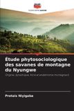 Étude OmniScriptum SRL Étude phytosociologique des savanes de montagne du Nyungwe Paperback