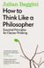 How Granta Books How to Think Like a Philosopher