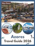 Azores Travel Guide 2026: "Plan, Explore, Discover"
