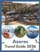 Azores Travel Guide 2026: "Plan, Explore, Discover"