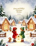 Grace and Holly's Christmas Kitchen: The Lantern Kitchen Chronicle