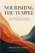 NOURISHING THE TEMPLE: What the Bible Can Teach Us About Gut Health, Inflammation, and Healing