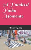 A Libri GmbH A Hundred Haiku Moments Paperback