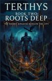 Terthys: The Hidden Kingdom Beneath the City - Terthys