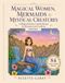 Pocket Magical Women, Mermaids & Mystical Creatures: A Magical Fantasy Coloring Escape for Relaxation and Creativity