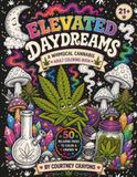 Elevated Daydreams: A Whimsical Cannabis Adult Coloring Book