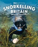 Snorkelling Wild Things Publishing Snorkelling Britain