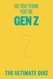So Smith Street Books So You Think You’re Gen Z