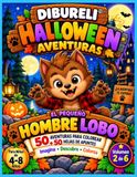 EL PEQUEÑO HOMBRE LOBO: 50 AVENTURAS PARA COLOREAR + 50 HOJAS DE APUNTES