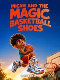 Micah and the Magic Basketball Shoes