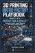 3D Printing Micro-Factory Playbook, Volume 2: Production Control, Quality Systems & Print Failure Troubleshooting