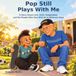 Pop Still Plays With Me