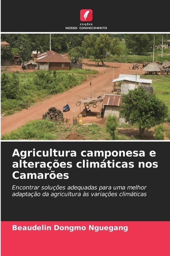 Agricultura Edicoes Nosso Conhecimento Agriculturacamponesa e alterações climáticas nos Camarões Paperback
